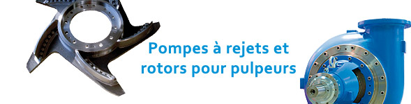 Pompes à rejets et rotors pour pulpeurs