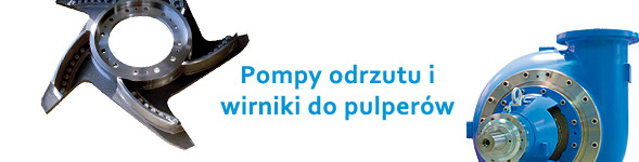 Pompy odrzutu i wirniki do pulperów